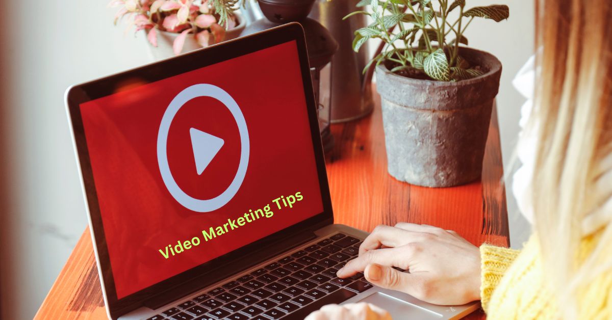 Video Marketing Tips