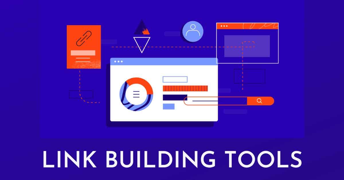 10 SEO Link Building Tools to Help You Build Backlinks