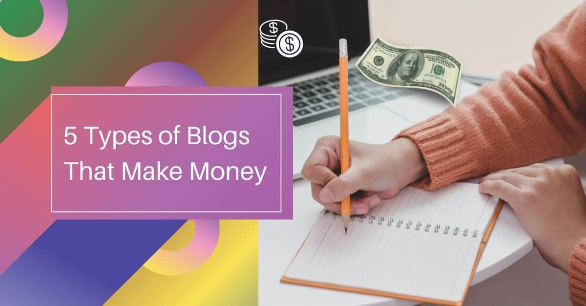 5 Types of Blogs That Make Money