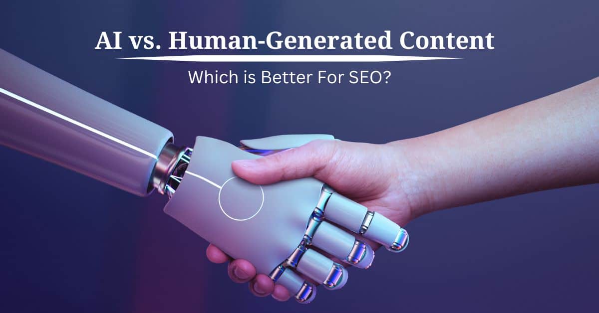 AI vs. Human-Generated Content Which is Better For SEO