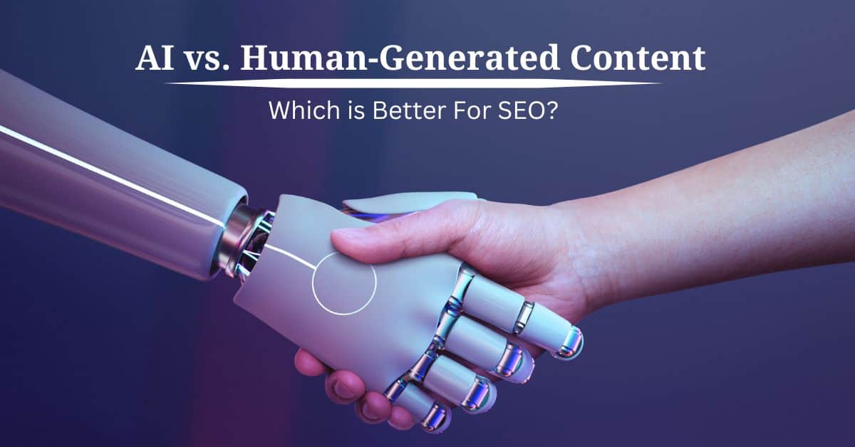 AI vs. Human-Generated Content Which is Better For SEO 