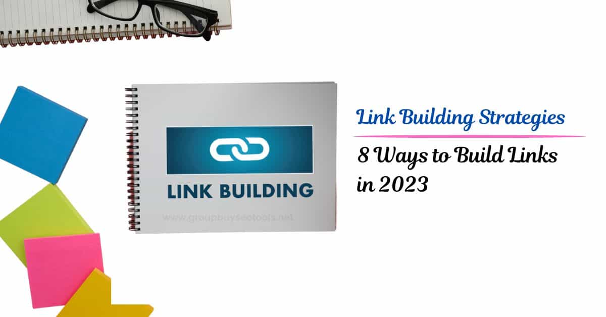 Link Building Strategies 8 Ways to Build Links in 2023 