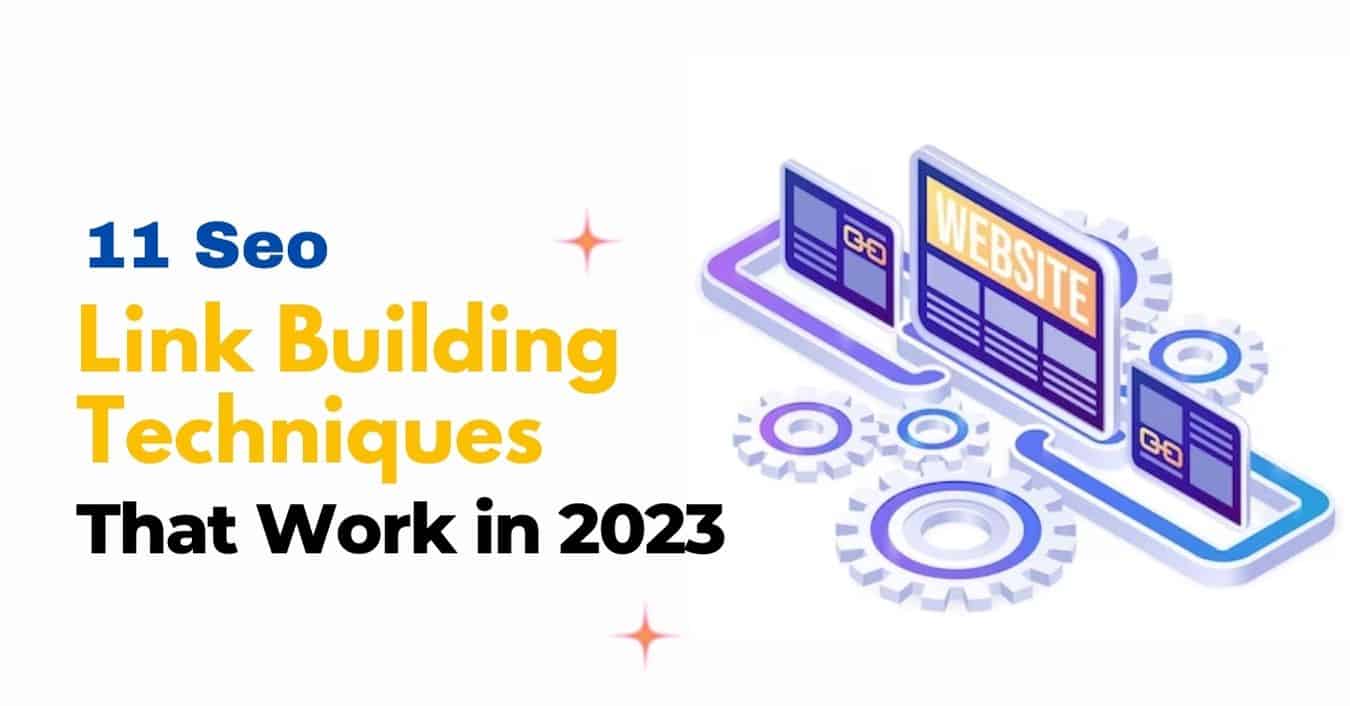 11 Seo Link Building Techniques That Work in 2023