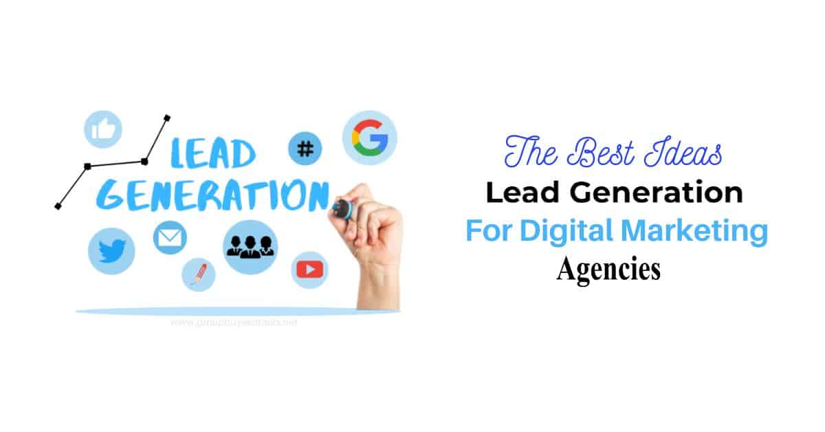 The Best Ideas Lead Generation for Digital Marketing Agencies