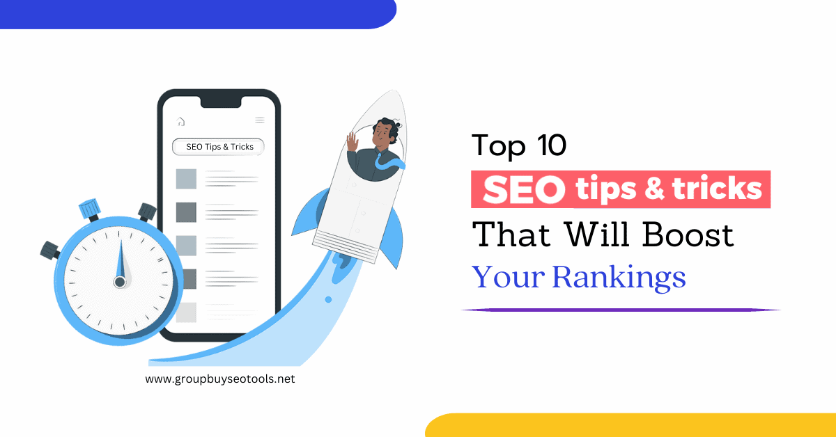 Top 10 SEO Tips & Tricks That Will Boost Your Rankings