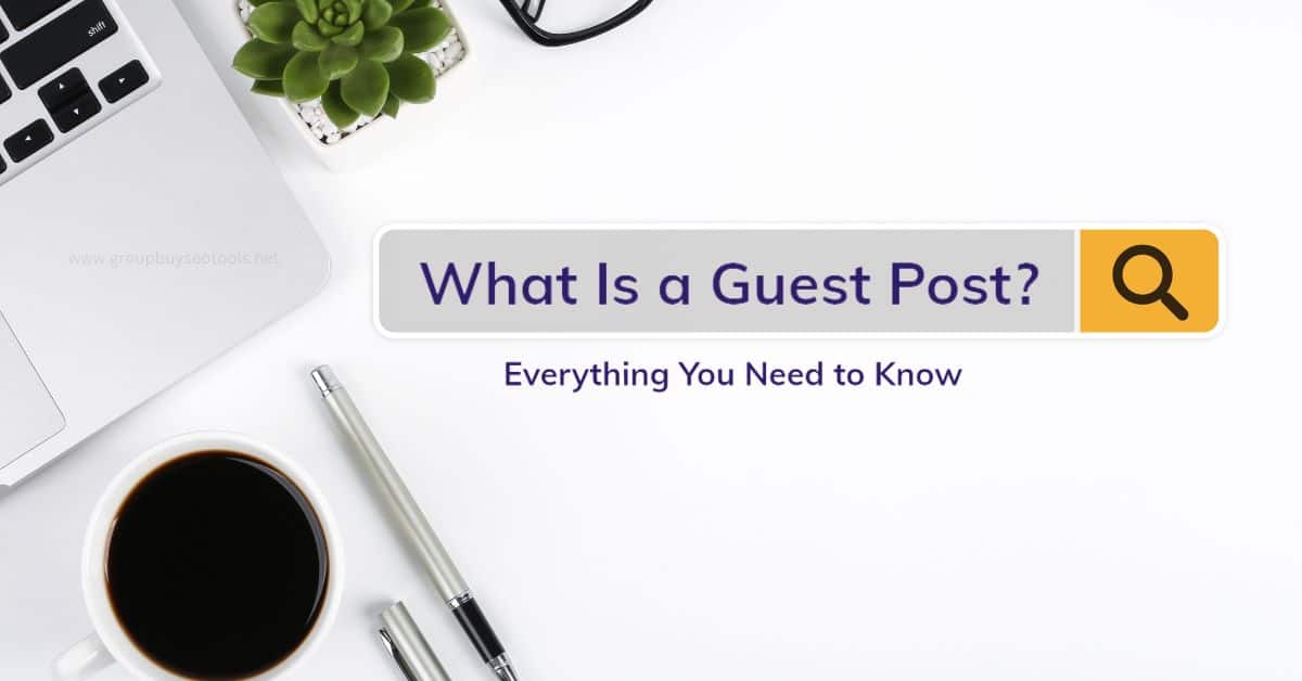 What Is a Guest Post Everything You Need to Know
