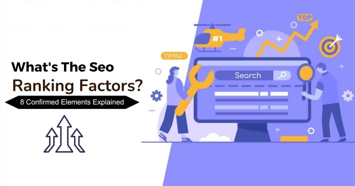 What's the SEO ranking factors? (+8 confirmed elements explained)