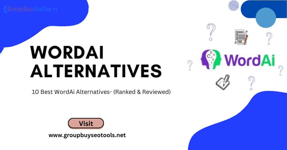 10 Best WordAi Alternatives 2023 (Ranked & Reviewed)