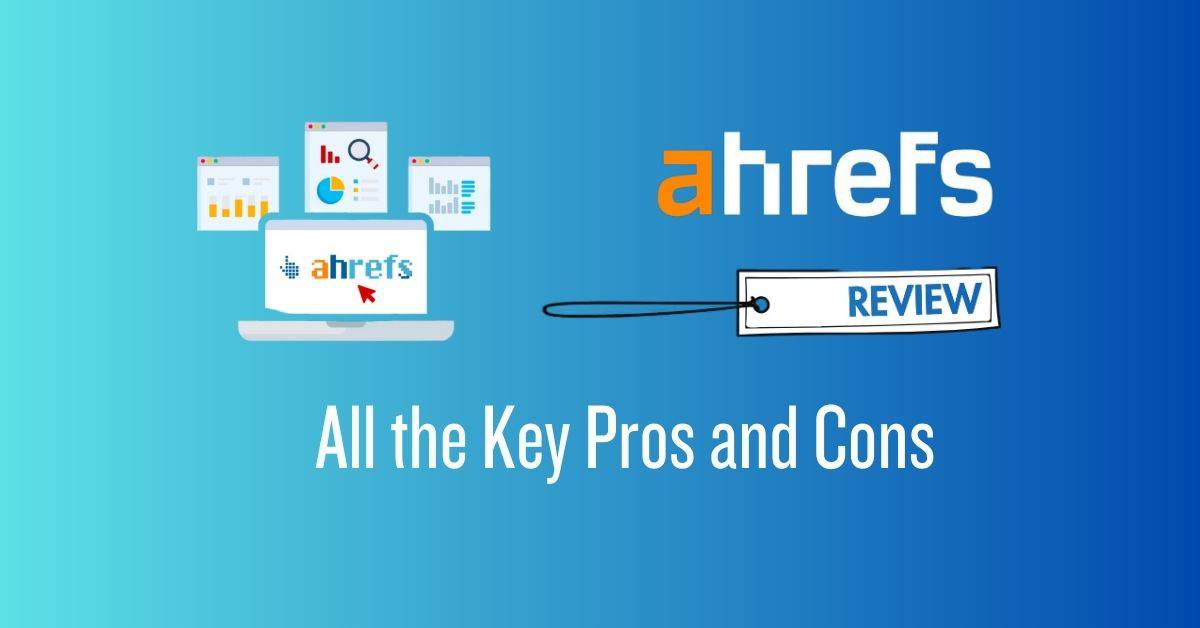 Ahrefs Review 2023 All the Key Pros and Cons 1