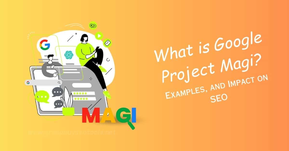 What is Google Project Magi Examples, and Impact on SEO