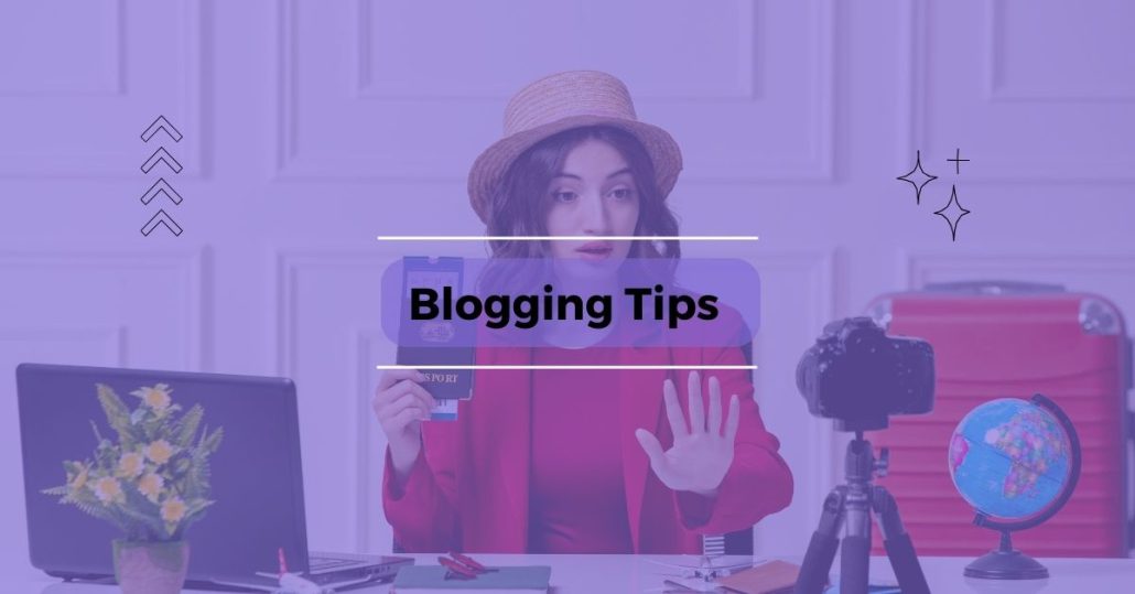 Blogging Tips for BeginnersÂ