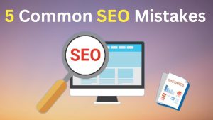 5 common seo mistakes to avoid s