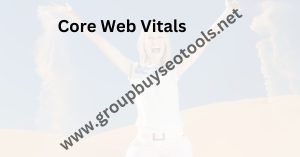 Core Web Vitals