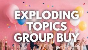Exploding Topics group buy