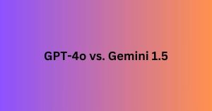 GPT-4o vs. Gemini 1.5