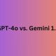 GPT-4o vs. Gemini 1.5