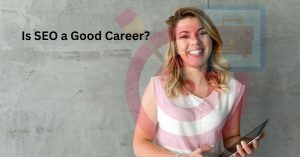 Is SEO a Good Career
