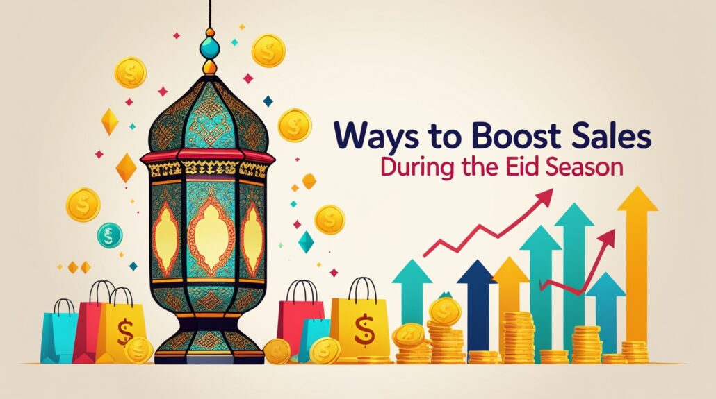 Ways to Boost Sales During the Eid Season