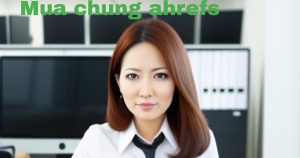 Mua chung ahrefs