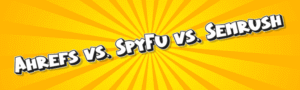 Feature and pricing comparison of Ahrefs, SpyFu, and Semrush SEO tools in 2026