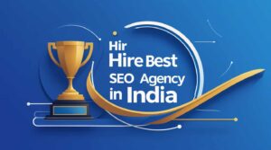 Hire the best SEO agency in India – Top-rated SEO company for high Google rankings and digital growth