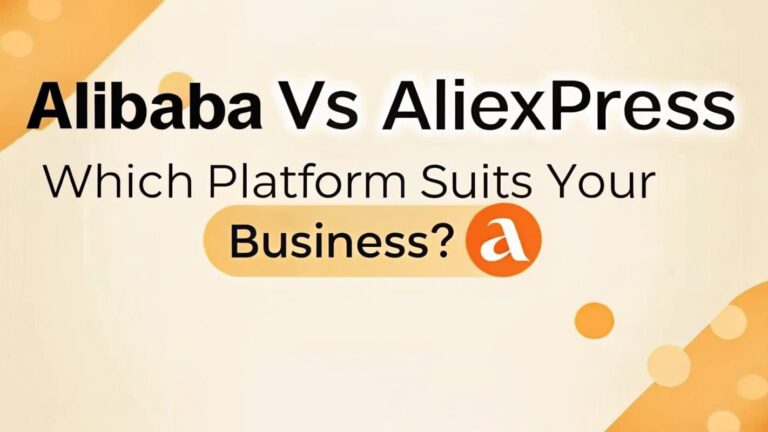 Alibaba Vs AliExpress: Which Platform Suits Your Business?