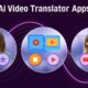 Best AI Video Translator Apps