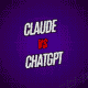 Claude vs. ChatGPT
