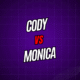 Cody vs. Monica
