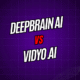 DeepBrain AI vs. Vidyo.ai
