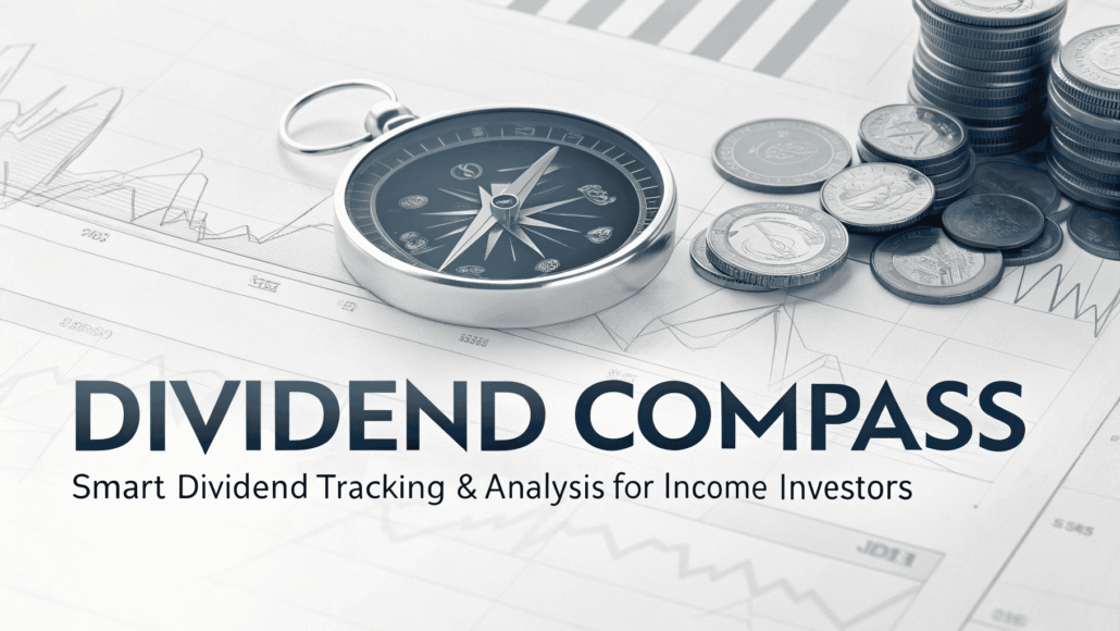 Dividend Compass Smart Dividend Tracking & Analysis for Income Investors