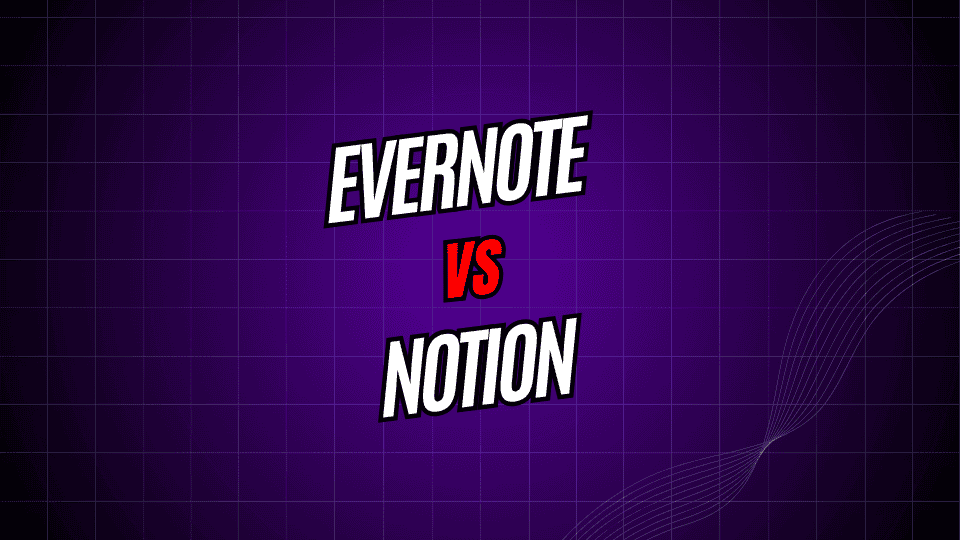 Evernote vs Notion