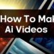 How to Make AI Videos