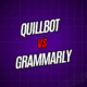 QuillBot vs. Grammarly