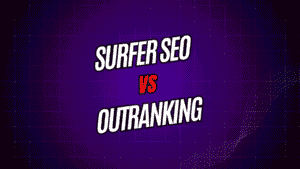 Surfer SEO vs Outranking