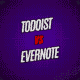 Todoist vs Evernote
