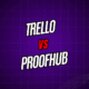Trello vs ProofHub