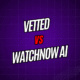 Vetted vs. WatchNow AI