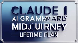 Claude ai Grammarly Midjourney Lifetime Plan