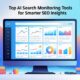 Top AI Search Monitoring Tools for Smarter SEO Insights